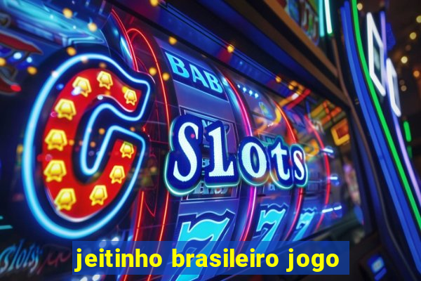 jeitinho brasileiro jogo